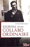 Antoine Bruneau - Journal d'un collabo ordinaire.