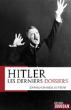 Daniel-Charles Luytens et Alain Leclercq - Hitler - Les derniers dossiers.