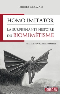 Thierry de Swaef - Homo imitator - La surprenante histoire des inventions que l'on doit à la nature.