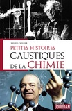 Xavier Chillier - Petites histoires caustiques de la chimie.