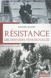 Michel Baury - Résistance - Les derniers témoignages.