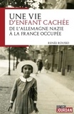 Renée Rousso - Une vie d'enfant cachée - De l'Allemagne nazie à la France occupée.