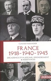 Claude Faisandier - France 1918-1940-1945 - Décadence d'un régime, effondrement & résistances.
