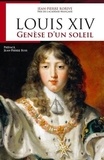 Jean-Pierre Rorive - Louis XIV - Genèse d'un soleil.