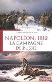 Christophe Bourachot - Napoleon, 1812 - La campagne de Russie.