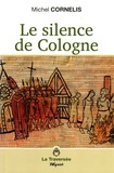 Michel Cornélis - Le silence de Cologne.