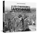 Jean-Claude Delhez - Les chasseurs ardennais - Debout sur la frontière, fidèles et courageux.