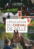 Luc Pirick - L'éducation du cheval de selle.