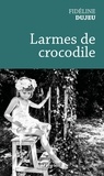 Fidéline Dujeu - Larmes de crocodile - Suivi de Siamoise.