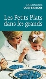 Dominique Costermans - Petits plats dans les grands - Recueil.