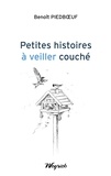 Benoît Piedboeuf et Yves Piedboeuf - Petites histoires à s'éveiller couché.