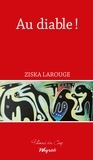 Ziska Larouge - Au diable !.