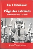 Eric Hobsbawm - L'Age des extrêmes - Histoire du court XXe siècle (1914-1991).