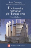 Pierre Gerbet et Gérard Bossuat - Dictionnaire historique de l'Europe unie.