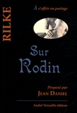 Rainer Maria Rilke - Sur Rodin.