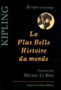Rudyard Kipling - La Plus Belle Histoire du monde.