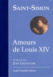  Duc de Saint-Simon - Les amours de Louis XIV.
