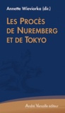 Annette Wieviorka - Les Procès de Nuremberg et de Tokyo.