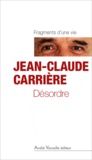 Jean-Claude Carrière - Désordre.