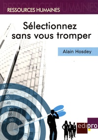 Alain Hosdey - Sélectionnez sans vous tromper.