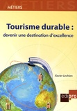 Xavier Lechien - Tourisme durable : devenir une destination d'excellence.