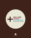  Collectif - Wallonie design entreprise - 50 success stories.