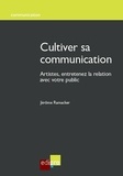 Jérôme Ramacker - Cultiver sa communication - Artistes, entretenez la relation avec votre public.