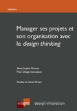 Anne-Sophie Prévost - Manager ses projets et son organisation avec le design thinking.