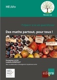 Françoise Lucas et Isabelle Montulet - Des maths partout, pour tous ! - Préparer à la vie quotidienne.