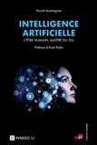 Pascal Montagnon - Intelligence artificielle - L'être humain, maître du jeu.