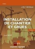 Lionel Sacré - Installation de chantier et grues - Livre théorique.