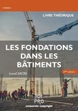 Lionel Sacré - Les fondations dans les bâtiments - Livre théorique.