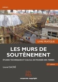 Lionel Sacré - Les murs de soutènement - Livre pratique - Etudes techniques et calcul de poussée des terres.