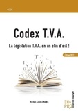 Michel Ceulemans - Codex T.V.A - La législation T.V.A. en un clin d'oeil !.