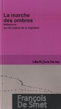 François De Smet - La marche des ombres - Réflexions sur les enjeux de la migration.