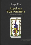 Serge Pey - Appel aux Survenants - Lettre du 500 avril 2004 suivi de Révélations sur la carte du pendu du tarot et autres poèmes.