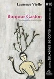 Laurence Vielle - Bonjour Gaston.