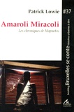 Patrick Lowie - Amaroli Miracoli - Les chroniques de Mapuetos.