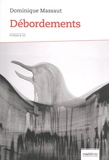 Dominique Massaut - Débordements - Poèmes à voix haute, bouffons et baroques. 1 CD audio