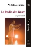 Abdelmalek Kadi - Le jardin des Roses - D'après Saadi.