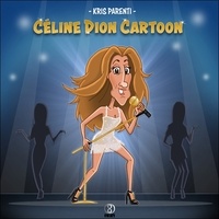 Kris Parenti - Céline Dion Cartoon.