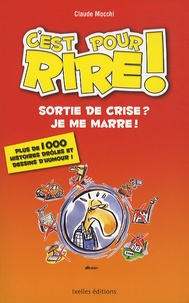 Claude Mocchi - Sortie de crise ? Je me marre !.