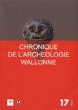 Hélène Remy et Liliane Henderickx - Chronique de l'Archéologie wallonne N° 17 - 2010 : .