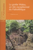 Christelle Draily et Mona Court-Picon - La grotte de Walou, un site exceptionnel du Paléolithique.