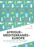 Jean-Louis Guigou et Pierre Beckouche - Afrique-Méditerranée-Europe - La verticale de l'avenir.