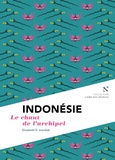 Elizabeth-D Inandiak - Indonésie - Le chant de l'archipel.