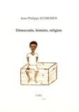 Jean-Philippe Schreiber - Démocratie, histoire, religion.