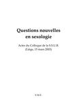  XXX - Questions nouvelles en sexologie - Actes du colloque de la SSUB (Liège, 15 mars 2003).