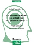 Isabel Gonzalez Rey - Les expressions figées en didactique des langues étrangères.