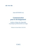 Alain Kiyindou - Communication pour le développement - Analyse critique des dispositifs et pratiques professionnels au Congo.